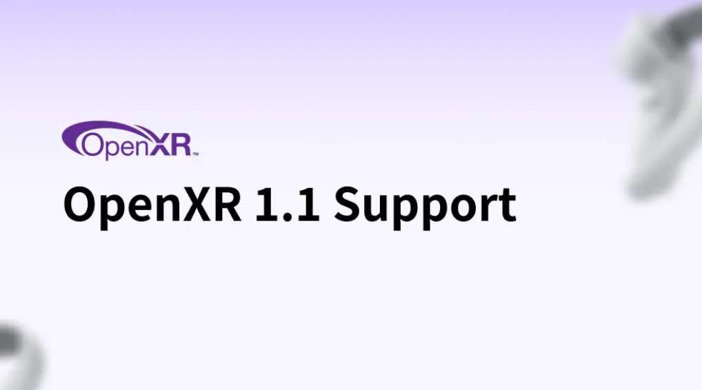PICO開始支持 OpenXR 1.1標準