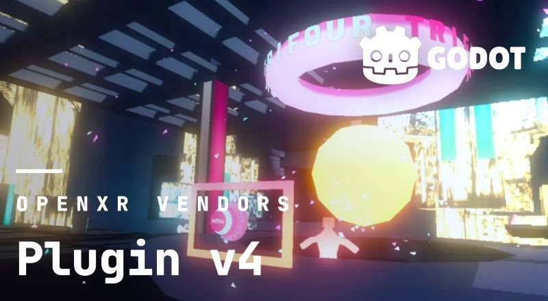 Godot引擎發布OpenXR插件v4版本更新